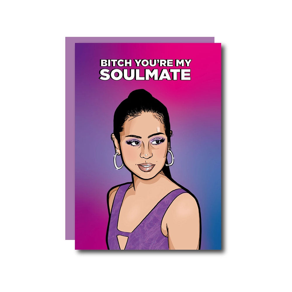 BI**H YOU'RE MY SOUL MATE GREETING CARD