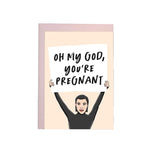 OH MY GOD, YOU'RE PREGNANT