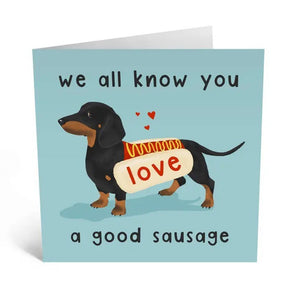 WE ALL KNOW YOU LOVE A GOOD SAUSAGE