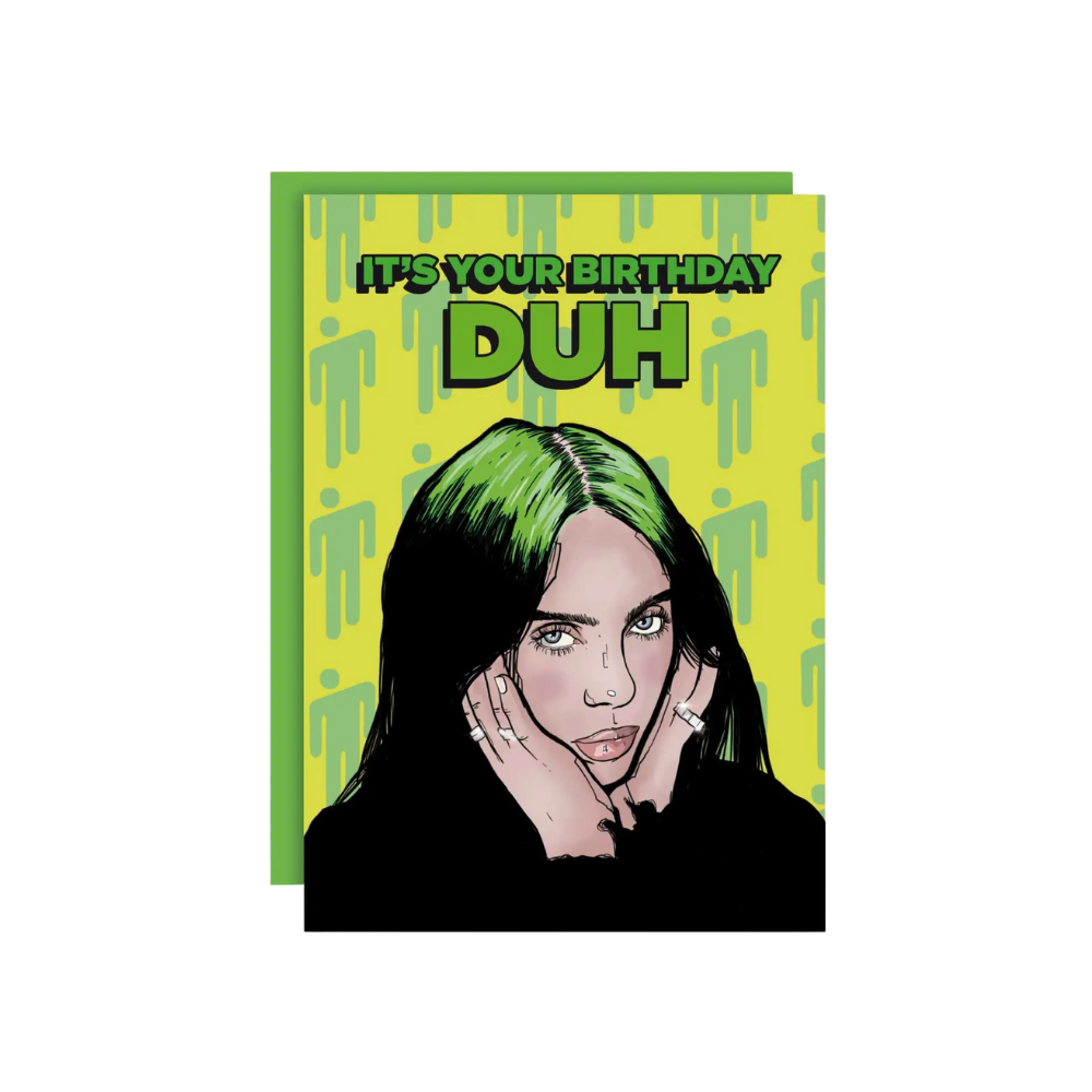 IT'S YOUR BIRTHDAY DUH