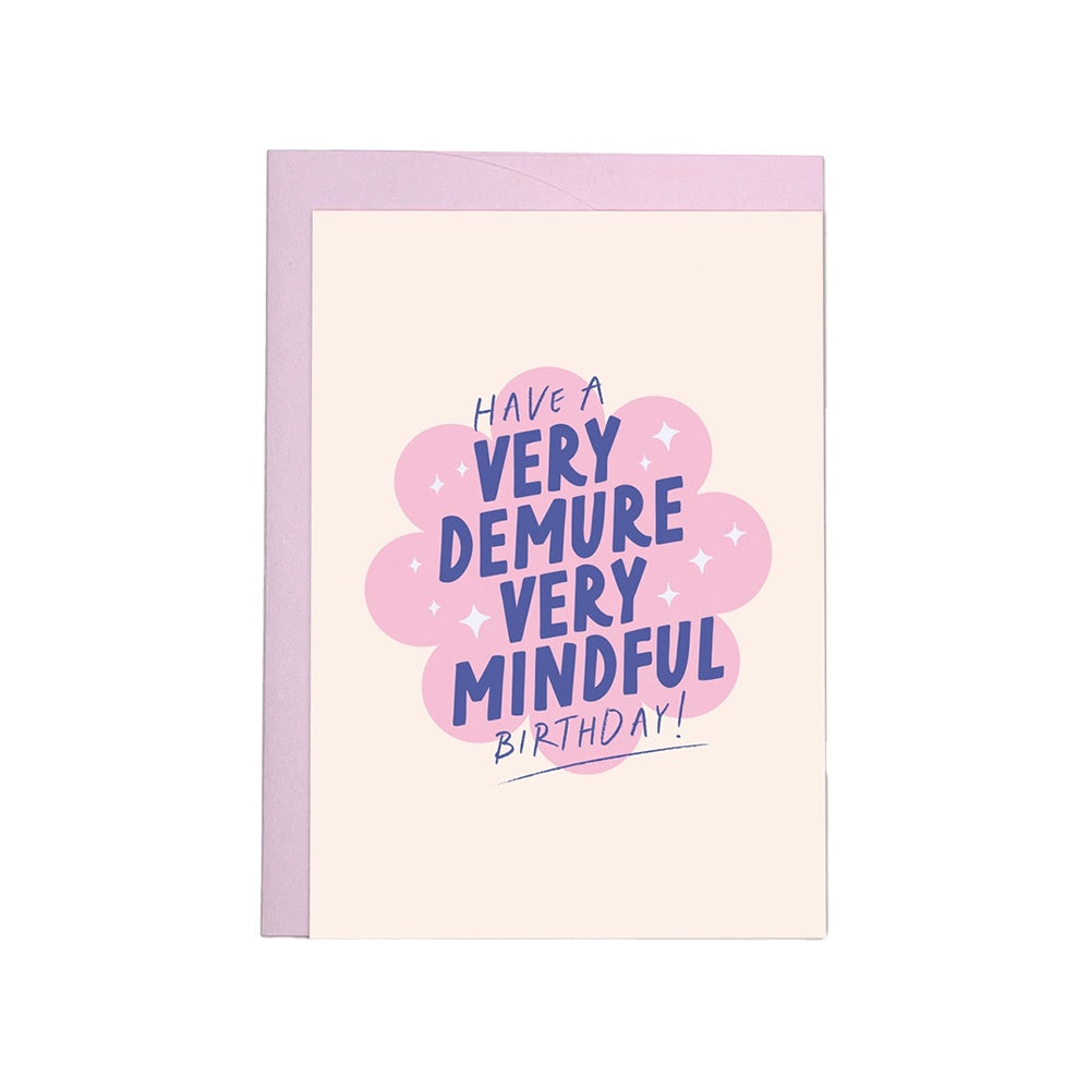 DEMURE MINDFUL BIRTHDAY