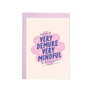 DEMURE MINDFUL BIRTHDAY