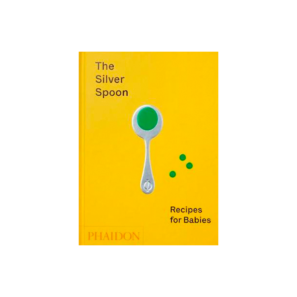 SILVER SPOON: RECIPES FOR BABIES