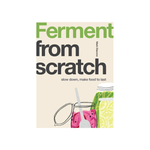 FERMENT FROM SCRATCH