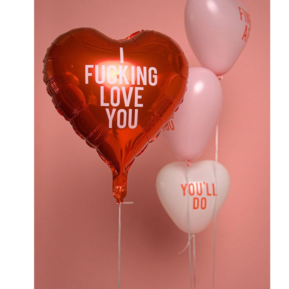 I FUC*ING LOVE YOU BALLOON