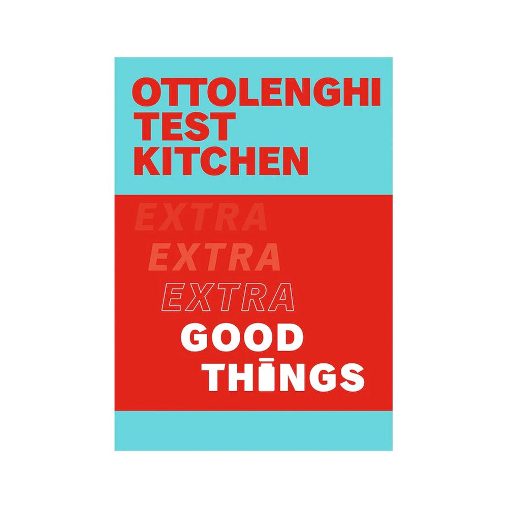 OTTOLENGHI TEST KITCHEN: EXTRA GOOD THINGS