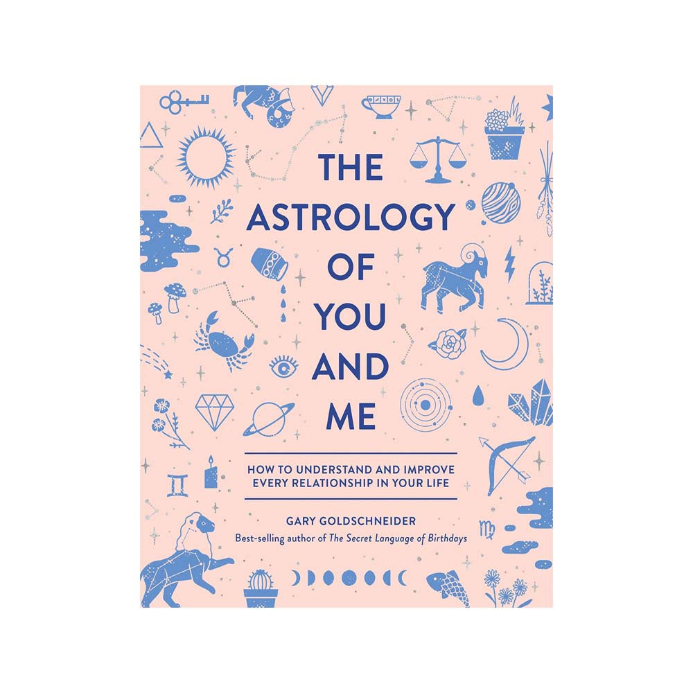 THE ASTROLOGY OF YOU AND ME