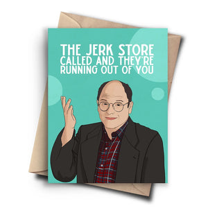 SEINFELD CARD - THE JERK STORE CALLED