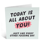 TODAY IS ALL ABOUT YOU!