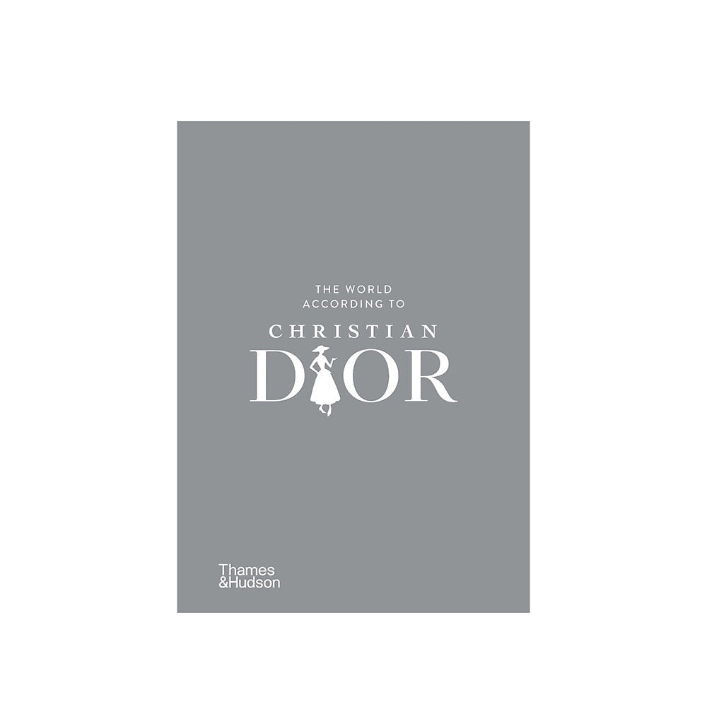 THE WORLD ACCORDING TO CHRISTIAN DIOR